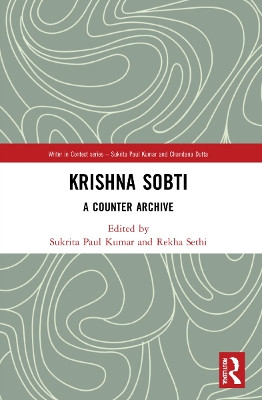 Krishna Sobti: A Counter Archive by Sukrita Paul Kumar 9781032079660