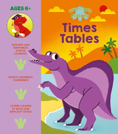 Dinosaur Academy: Times Tables by Lisa Regan 9781398821965