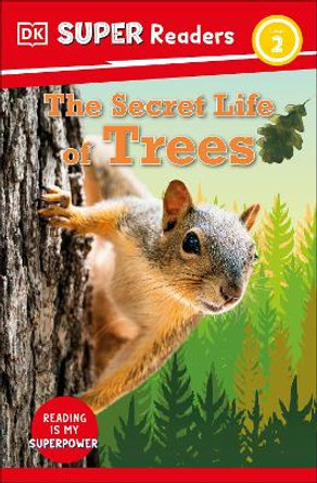 DK Super Readers Level 2 Secret Life of Trees by DK 9780241599525