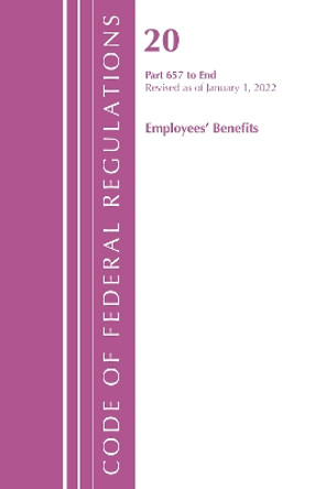 Code of Federal Regulations, Title 20 Employee Benefits 657 - END, 2022 by Office Of The Federal Register (U.S.) 9781636711867