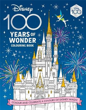 Disney 100 Years of Wonder Colouring Book: Celebrate a century of Disney magic! by Walt Disney 9781800783126