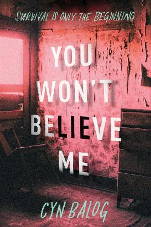 You Won't Believe Me by Cyn Balog 9781728265568