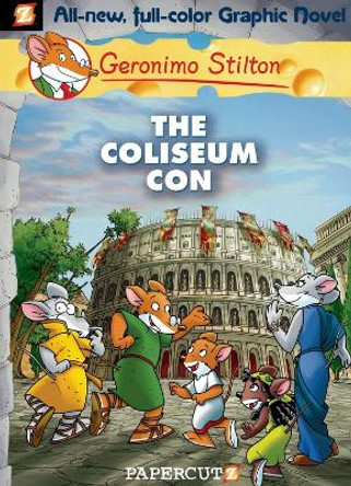 Geronimo Stilton Graphic Novels Vol. 3: The Coliseum Con by Geronimo Stilton 9781597071918