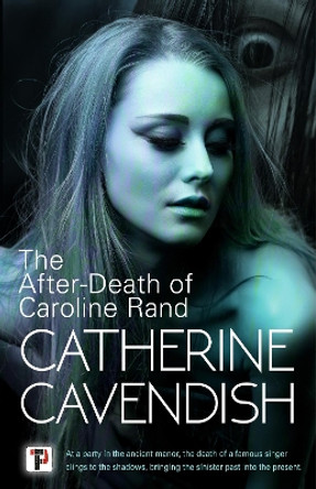 The After-Death of Caroline Rand by Catherine Cavendish 9781787587403