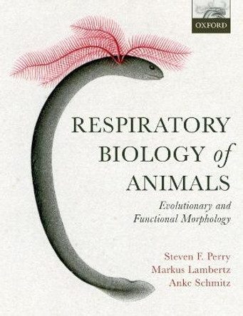 Respiratory Biology of Animals: evolutionary and functional morphology by Steven F. Perry