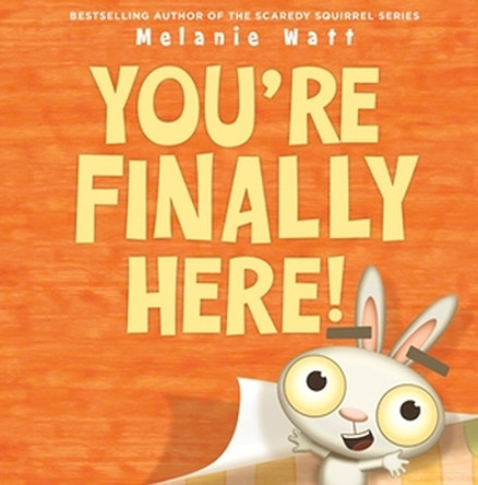 You're Finally Here! by Melanie Watt 9780316468022