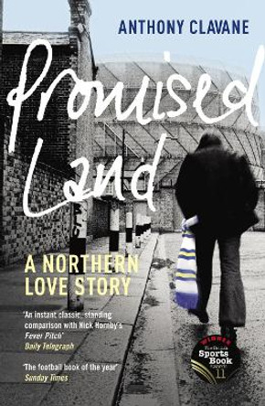 Promised Land: A Northern Love Story by Anthony Clavane