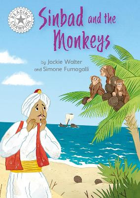 Reading Champion: Sinbad and the Monkeys: Independent Reading White 10 by Jackie Walter 9781445184425