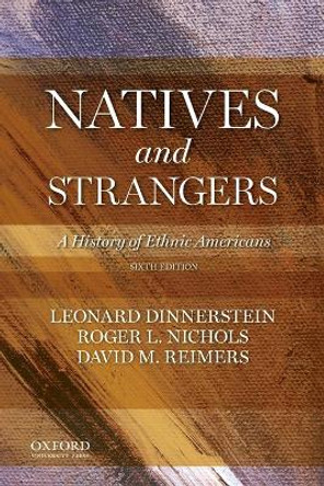 Natives and Strangers: A History of Ethnic Americans by Leonard Dinnerstein