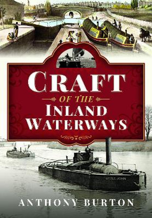 Craft of the Inland Waterways by Anthony Burton 9781399070805