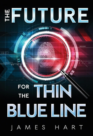 The Future for the Thin Blue Line by James Hart 9781800749740