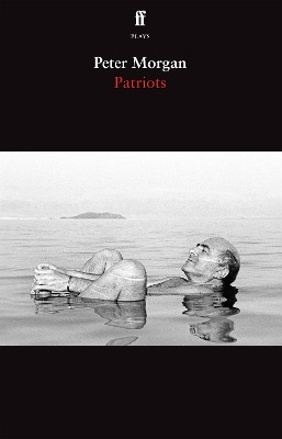 Patriots by Peter Morgan 9780571386468