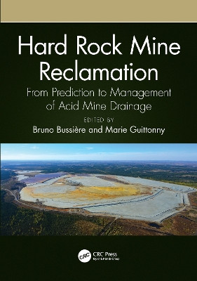 Hard Rock Mine Reclamation: From Prediction to Management of Acid Mine Drainage by Bruno Bussière 9780367638818