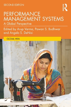 Performance Management Systems: A Global Perspective by Arup Varma 9781032308173