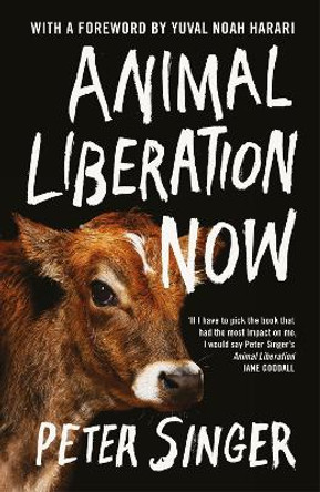 Animal Liberation Now by Peter Singer 9781847927767