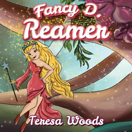 Fancy D. Reamer by Teresa Woods 9781838755249