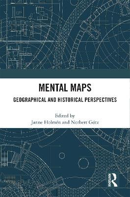 Mental Maps: Geographical and Historical Perspectives by Janne Holmén 9781032114415