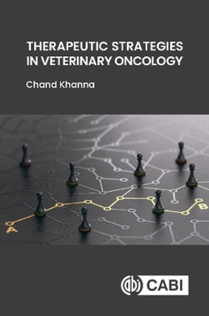 Therapeutic Strategies in Veterinary Oncology by Chand Khanna 9781789245806