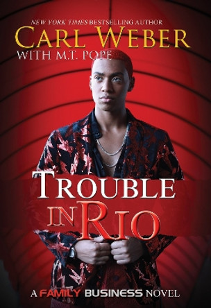 Trouble In Rio: A Family Business Novel by Carl Weber 9781645564904