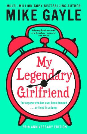 My Legendary Girlfriend by Mike Gayle 9781399716079