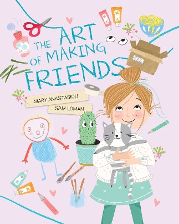 The Art of Making Friends by Mary Anastasiou 9781922857903