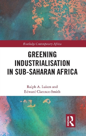 Greening Industrialization in Sub-Saharan Africa by Ralph Luken 9781032570891