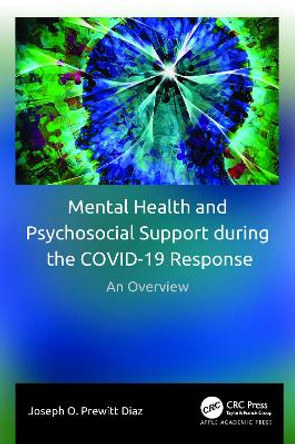 Mental Health and Psychosocial Support during the COVID-19 Response: An Overview by Joseph O. Prewitt Diaz 9781774912898