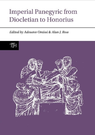 Imperial Panegyric from Diocletian to Honorius by Adrastos Omissi 9781789621105