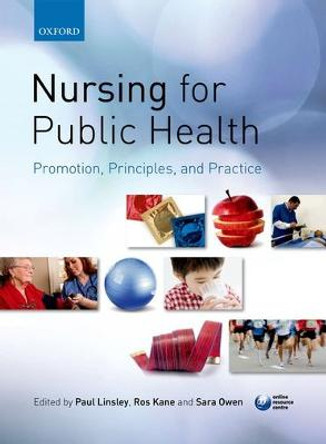 Nursing for Public Health: Promotion, Principles and Practice by Paul Linsley