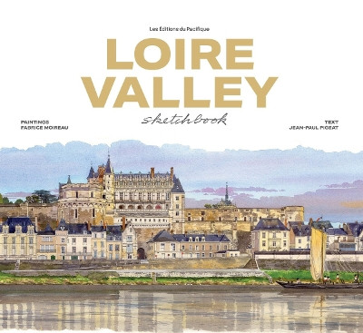 Loire Valley sketchbook Fabrice Moireau 9782878682816