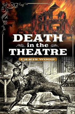 Death in the Theatre by Chris Wood 9781399009119