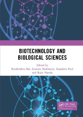 Biotechnology and Biological Sciences: Proceedings of the 3rd International Conference of Biotechnology and Biological Sciences (BIOSPECTRUM 2019), August 8-10, 2019, Kolkata, India by Ramkrishna Sen 9781032570945