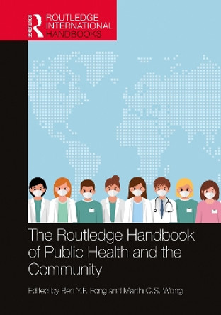 The Routledge Handbook of Public Health and the Community by Ben Y.F. Fong 9780367634209