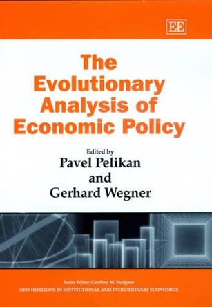 The Evolutionary Analysis of Economic Policy by Pavel Pelikan 9781843762256