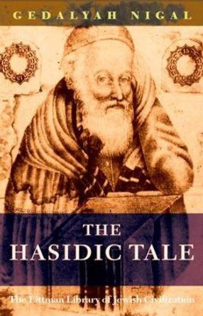 The Hasidic Tale by Gedalyah Nigal 9781906764418
