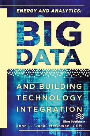 Energy and Analytics: BIG DATA and Building Technology Integration by CEM McGowan 9788770229333