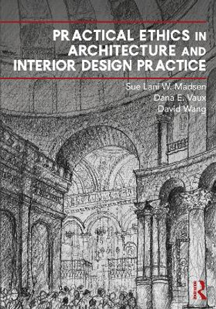 Practical Ethics in Architecture and Interior Design Practice by Sue Lani Madsen 9780367752576