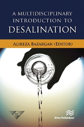 A Multidisciplinary Introduction to Desalination by Alireza Bazargan 9788770229500