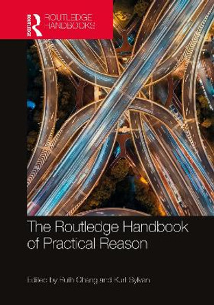 The Routledge Handbook of Practical Reason by Ruth Chang 9780367695408