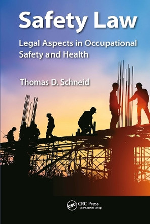 Safety Law: Legal Aspects in Occupational Safety and Health by Thomas D. Schneid 9781032570266