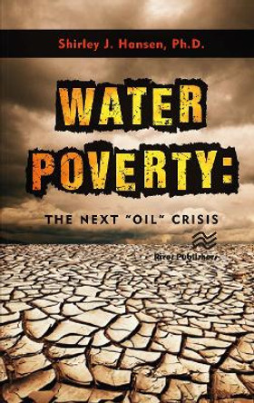 Water Poverty: The Next “Oil” Crisis by Shirley J. Hansen 9788770229371