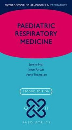 Paediatric Respiratory Medicine by Jeremy Hull