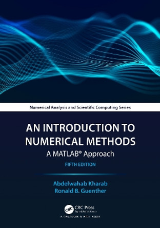 An Introduction to Numerical Methods: A MATLAB® Approach by Abdelwahab Kharab 9781032406831