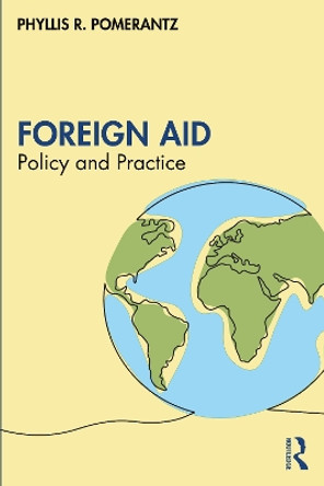 Foreign Aid: Policy and Practice by Phyllis R. Pomerantz 9781032208060