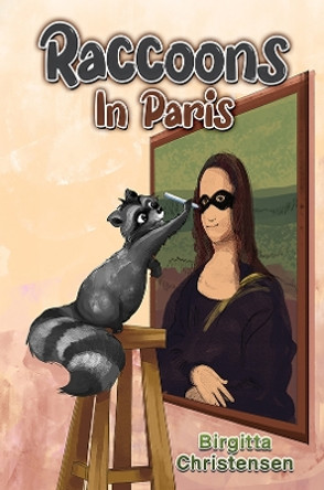 Raccoons In Paris by Birgitta Christensen 9781528995191