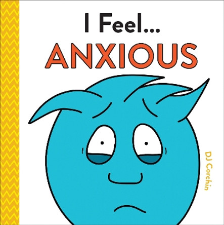 I Feel...Anxious by Dj Corchin 9781728235431