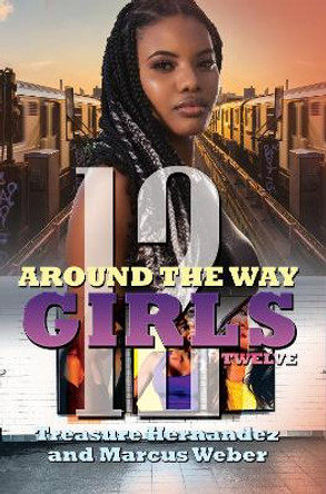 Around The Way Girls 12 by Treasure Hernandez 9781645565604