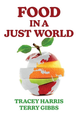 Food in a Just World: Compassionate Eating in a Time of Climate Change by Tracey Harris 9781509554010