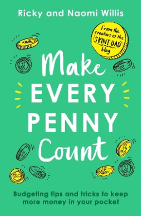 Make Every Penny Count: Budgeting tips and tricks to keep more money in your pocket by Ricky Willis 9780349439426