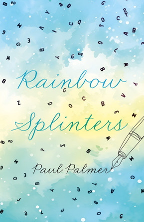 Rainbow Splinters by Paul Palmer 9781805141785